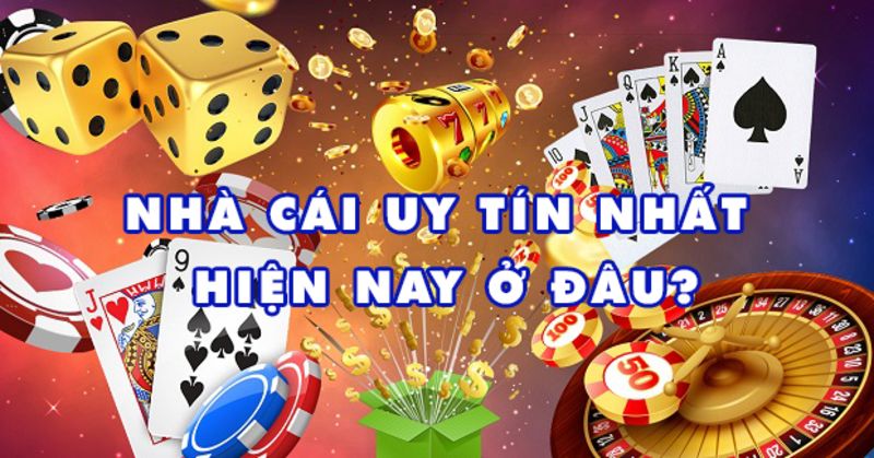 Chọn nhà cái uy tín và đảm bảo về chất lượng tại đâu?