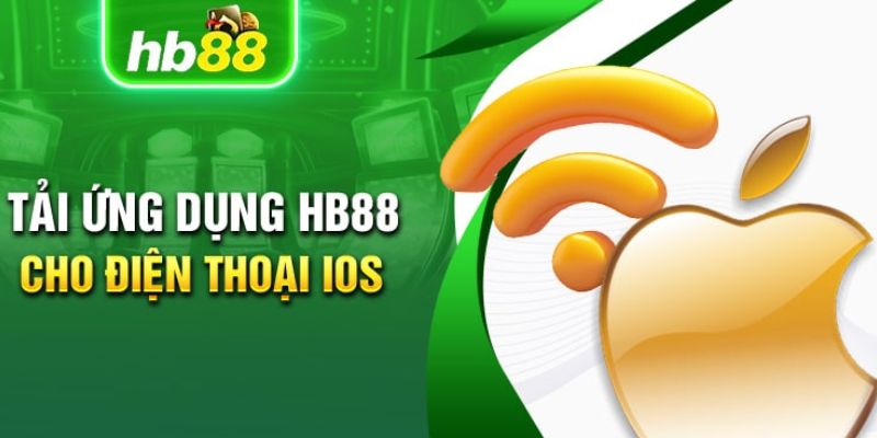 Hướng dẫn tải app HB88 cho hệ iOS